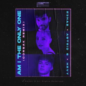 poster for Am I the Only One (feat. HRVY) [CORSAK Remix] - R3HAB & Astrid S