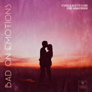 poster for Bad on Emotions (feat. Aidan O’Brien) - Stvcks & Juliette Claire