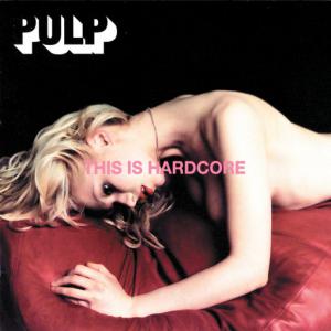 poster for This Is Hardcore - Pulp