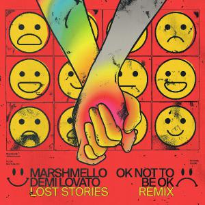 poster for OK Not to Be OK (Lost Stories Remix) - Marshmello & Demi Lovato