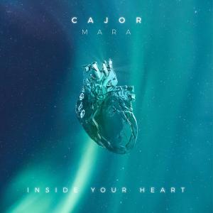 poster for Inside Your Heart - CAJOR & Mara