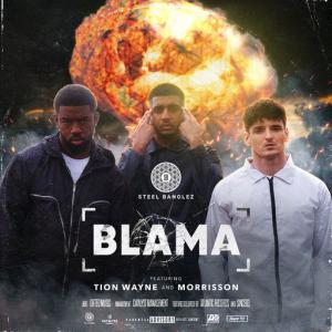 poster for Blama (feat. Tion Wayne & Morrisson) - Steel Banglez