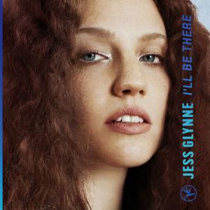 poster for I’ll Be There - Jess Glynne