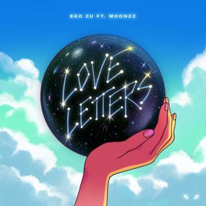 poster for Love Letters (feat. MOONZz) - Eko Zu