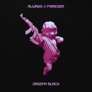 poster for Always & Forever - Joseph Black