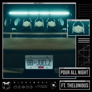 poster for Pour All Night (feat. Thelonious) - Juelz