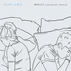 poster for Waves (JordanXL Remix) - Dean Lewis