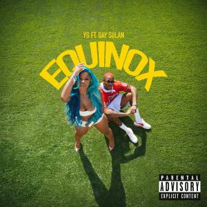 poster for Equinox (feat. Day Sulan) - YG