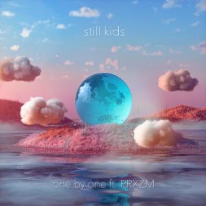 poster for One By One (feat. PRXZM) - Still Kids