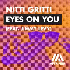 poster for Eyes On You (feat. Jimmy Levy) - Nitti Gritti