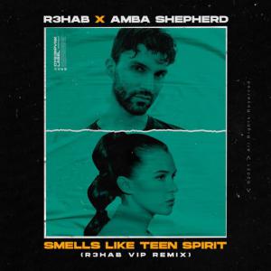 poster for Smells Like Teen Spirit (R3HAB VIP Remix) - R3hab, Amba Shepherd
