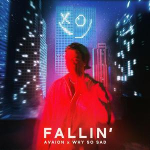 poster for Fallin’ - AVAION, Why So Sad