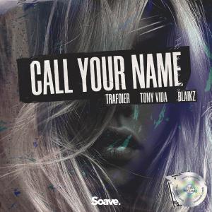 poster for Call Your Name - Trafoier, Tony Vida & Blaikz