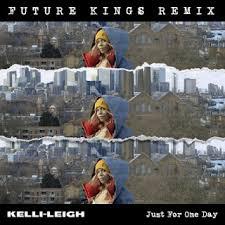 poster for Just for One Day (Future Kings Remix) - Kelli-Leigh
