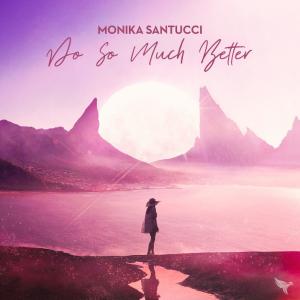 poster for Do So Much Better - Monika Santucci