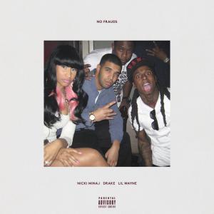 poster for No Frauds (Remy Ma Diss) - Nicki Minaj, Drake & Lil Wayne