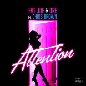poster for Attention - Fat Joe, Chris Brown & Dre