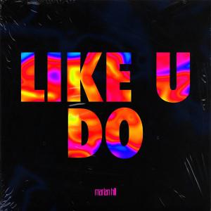 poster for like u do - Marian Hill