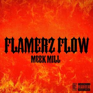 poster for Flamerz Flow - Meek Mill