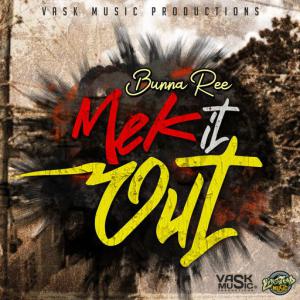 poster for Mek It Out - Bunna Ree