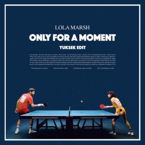 poster for Only For A Moment (Edit Yuksek) - Lola Marsh