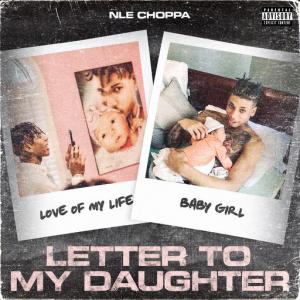 poster for Letter to My Daughter - NLE Choppa