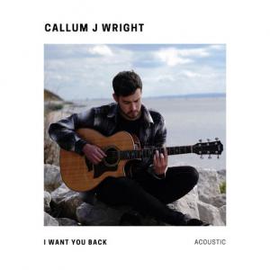 poster for I Want You Back (Acoustic) - Callum J Wright