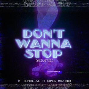 poster for Don’t Wanna Stop (feat. Conor Maynard) [Acoustic] - Alphalove