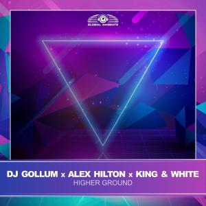 poster for Higher Ground - DJ Gollum, Alex Hilton & King & White