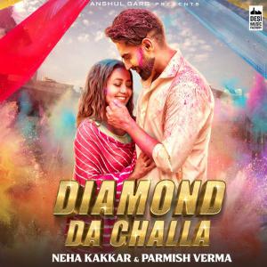 poster for Diamond Da Challa - Neha Kakkar & Parmish Verma