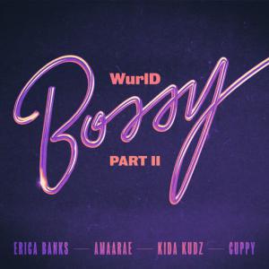 poster for Bossy Part II (feat. Kida Kudz, Cuppy, amaarae) - WurlD, Erica Banks