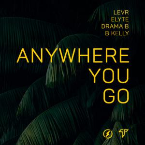 poster for Anywhere You Go - Kelli, Drama B, Elyte, Levr