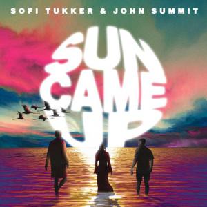 poster for Sun Came Up - Sofi Tukker, John Summit