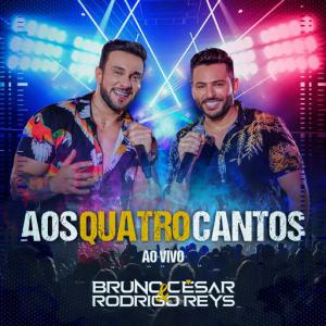 poster for Aos Quatro Cantos (Ao vivo) - Bruno César e Rodrigo Reys