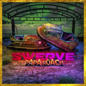 poster for Swerve (feat. Fever333 & Sueco) - Papa Roach