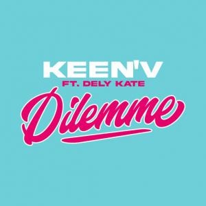 poster for Dilemme (feat. Dely Kate) - Keen’V