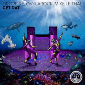 poster for Get Dat - Dropfire, Ovylarock & Mike Leithal