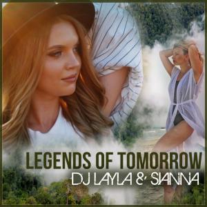 poster for Legends of Tomorrow - Dj Layla & Sianna