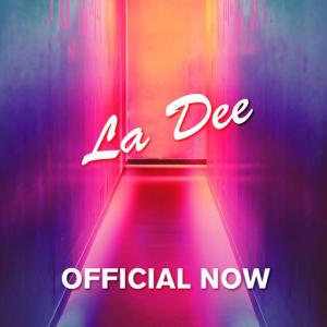 poster for Official Now - La Dee