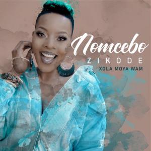 poster for Xola Moya Wam’ (feat. Master KG) - Nomcebo Zikode
