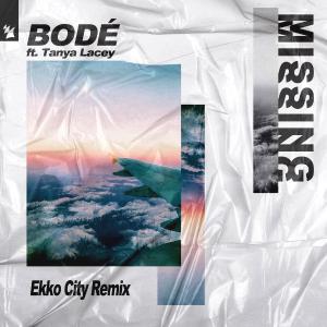 poster for  Missing (feat. Tanya Lacey) [Ekko City Remix] - BODÉ