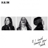 poster for If I Could Change Your Mind - Haim