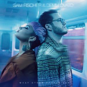 poster for What Other People Say - Sam Fischer & Demi Lovato