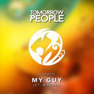 poster for My Guy (feat. Wayno) - Tomorrow People
