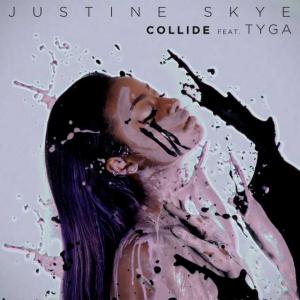 poster for Collide (feat. Tyga) - Justine Skye