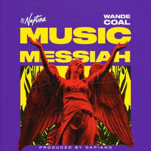 poster for Music Messiah - DJ Neptune, Wande Coal