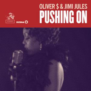 poster for Pushing On - Oliver $, Jimi Jules