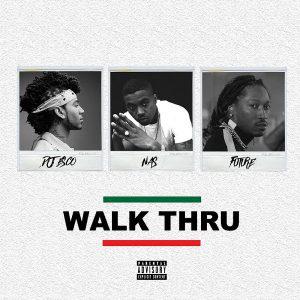 poster for Walk Thru (feat. Nas & Future) - DJ ESCO
