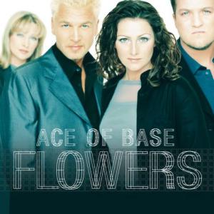 poster for Life Is a Flower - Ace of Base