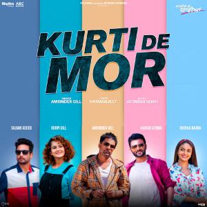 poster for Kurti De Mor (From “Laiye Je Yaarian” Soundtrack) [feat. Jatinder Shah] - Amrinder Gill